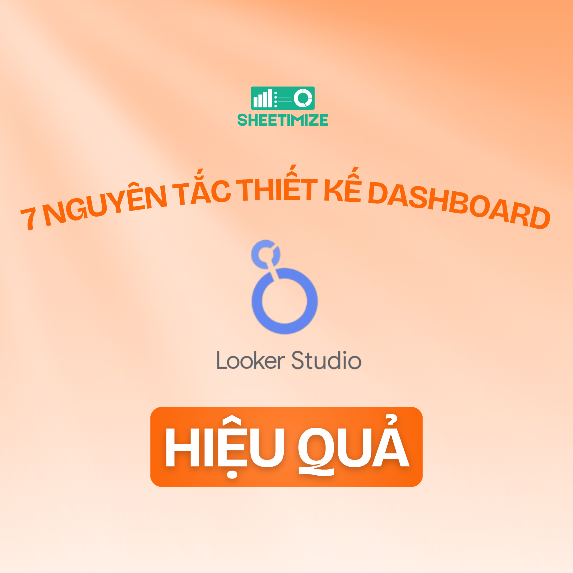 7 nguyên tắc thiết kế dashboard Looker Studio hiệu quả